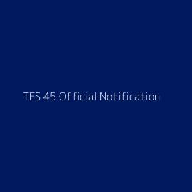 TES 45 Official Notification